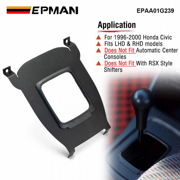 EPMAN Racing Aluminum Center Shifter Cover Console Plate Shift Boot Delete For Honda 96-00 Civic EK EPAA01G239 EPMAN Racing Aluminum Center Shifter Cover Console Plate Shift Boot Delete For Honda 96-00 Civic EK EPAA01G239